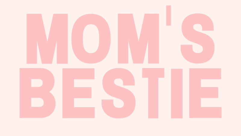 Mom's Bestie